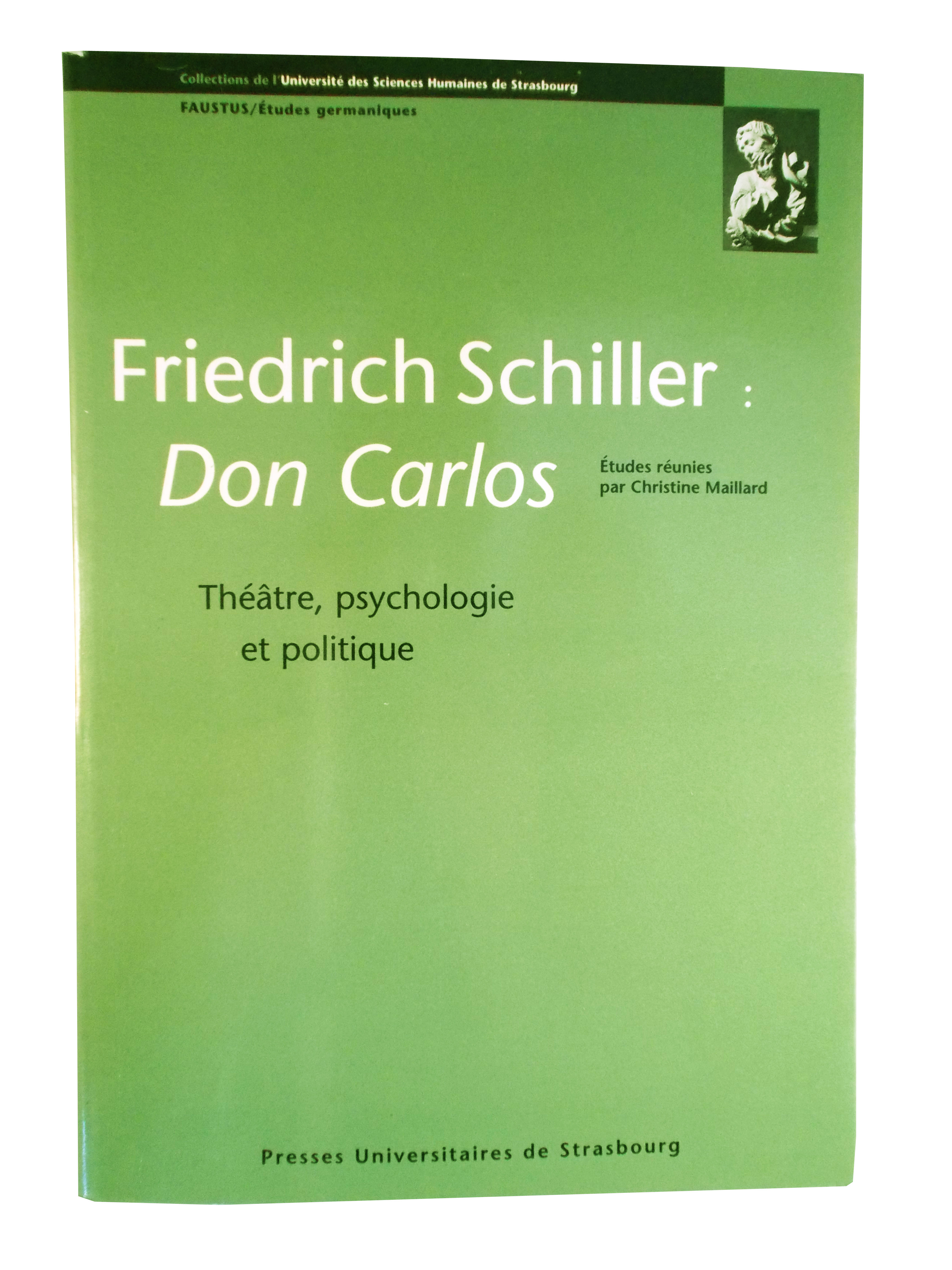 FRIEDRICH SCHILLER. DON CARLOS. THEATRE, PSYCHOLOGIE, POLITIQUE ...