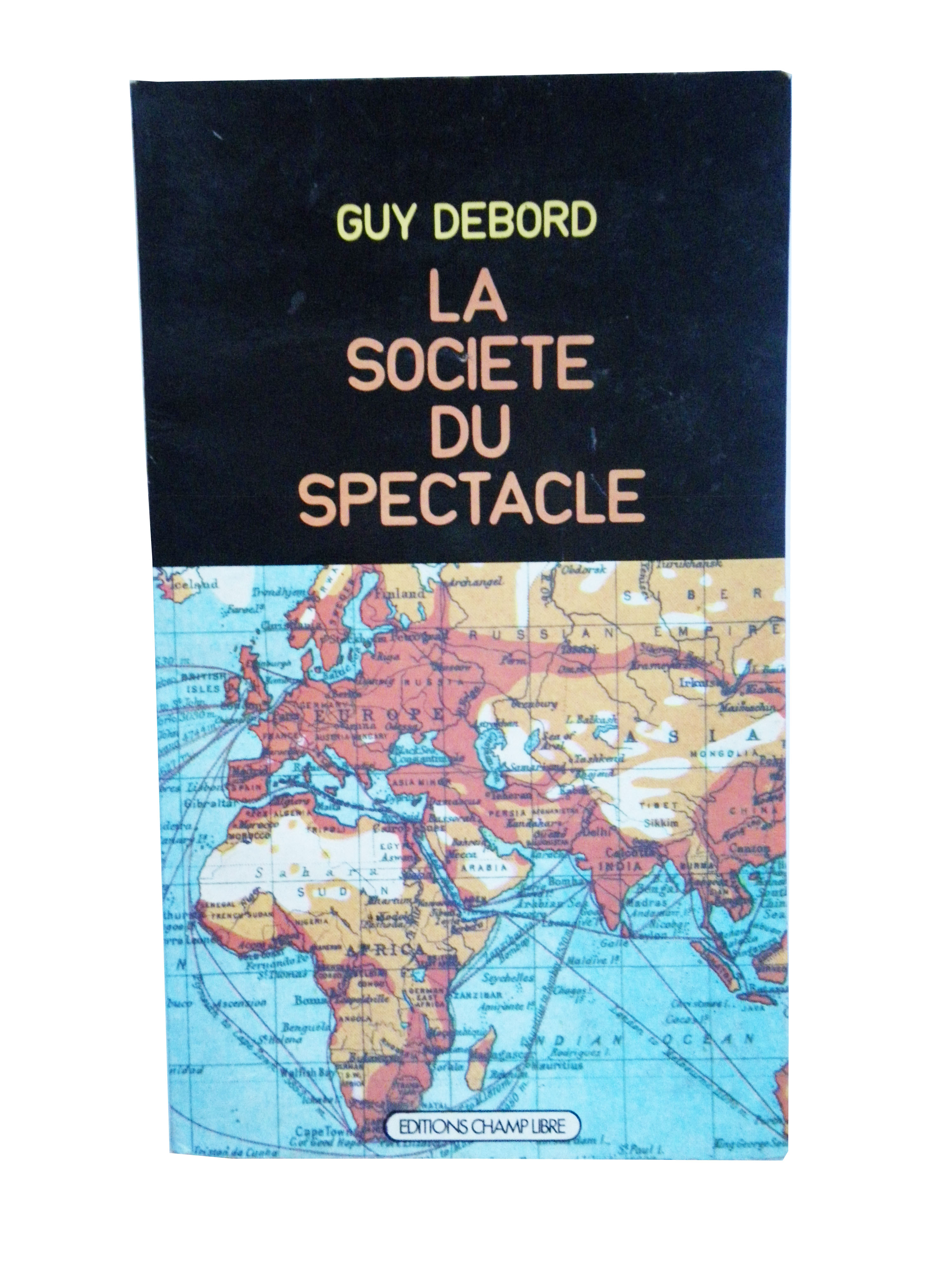 LA SOCIETE DU SPECTACLE Debord, Guy Achat/Vente livres anciens, rares, épuisés la bataille LA SOCIETE DU SPECTACLE Debord, Guy Achat/Vente livres anciens, rares, épuisés la bataille